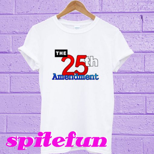 25th Amendment T-shirt