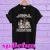 Animals don’t have a voice so you’ll never stop hearing mine T-shirt