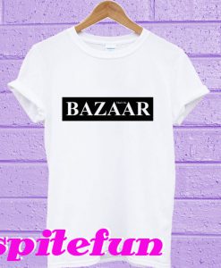 Bazaar That’s So T-Shirt