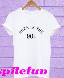 Born in 90s T-shirt