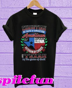 Christian By Faith And Conviction American By Birth T-Shirt