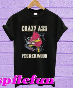 Crazy ass peckerwood T-shirt