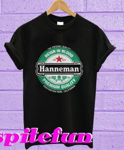 The Original Quality Reign In Blood Hanneman T-shirt