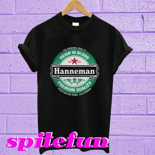 The Original Quality Reign In Blood Hanneman T-shirt