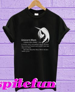 Unicorn Mom Definition A Mother Who's Not Perfect T-Shirt