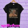 Bill Cosby Look Either We Fuckn Or I'm Fuckn T-Shirt