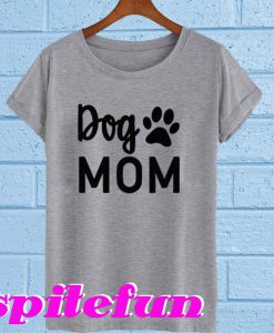 Dog Mom T-Shirt