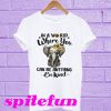Elephant in a world where you can be anything be kind T-shirt