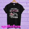 Every Great Auntie Says F The Word T-Shirt