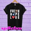 Faith hope love T-shirt