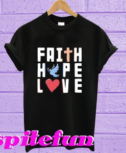 Faith hope love T-shirt