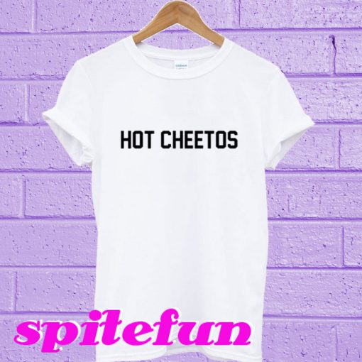 Hot Cheetos T-Shirt