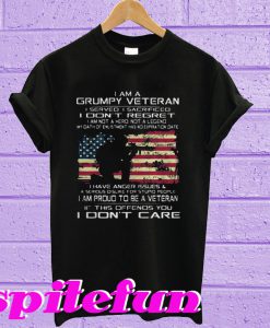 I am a grumpy veteran I served I sacrificed I don’t regret T-shirt