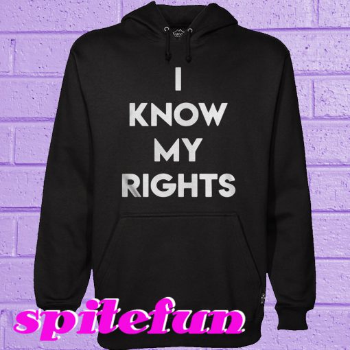 I know my rights Hoodie