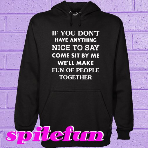 If you don’t have anything Hoodie