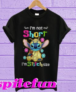 I'm not short I'm Stitch size T-shirt