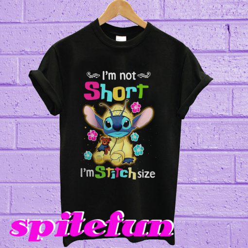I'm not short I'm Stitch size T-shirt