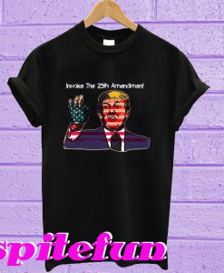 Invoke the 25th Amendment T-Shirt