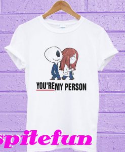 Jack Skellington And Sally You're My Person T-Shirt