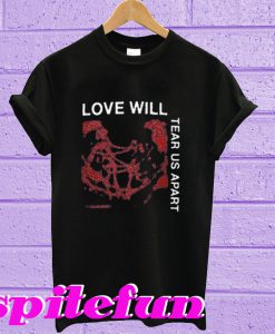 Love Will Tear Us Apart T-Shirt