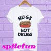 Nugs not Drugs T-shirt