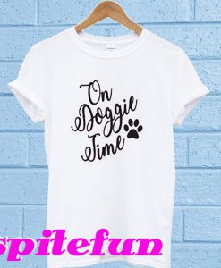 On Doggie Time T-Shirt