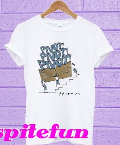 Pivot Pivot Pivot Friends T-shirt