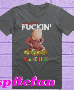 Muhtha fuckin' tacos T-shirt