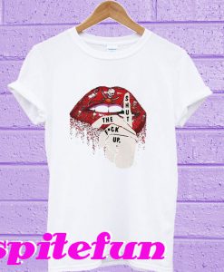 Tampa Bay Buccaneers Lips Shut The Fuck Up T-Shirt