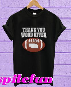 Thank you wood river T-shirt