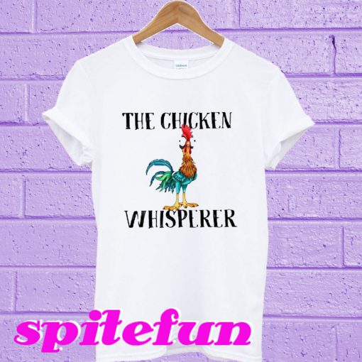 The chicken whisperer Hei Hei the Rooster Moana T-shirt