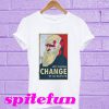 Very gradual change we can believe in T-shirt