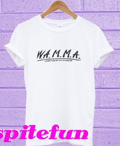 W.A.M.M.A. Women Against Men Making Art T-Shirt