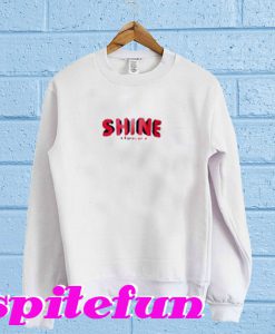 Shine Forever Sweatshirt