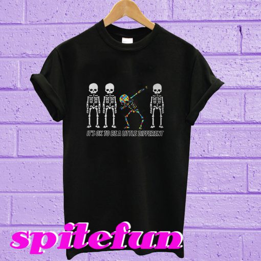 Autism Dabbing Skeleton it’s ok to be a little different T-shirt