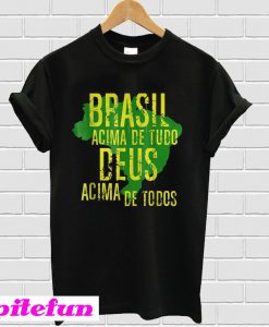 Brasil Acima De Tudos Deus 2018 T-Shirt