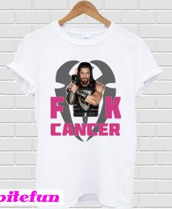 Roman Reigns fuck cancer T-shirt