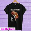 Halloween the night he came home T-shirt