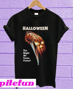 Halloween the night he came home T-shirt