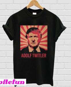 Adolf Twitler Donald Trump T-shirt