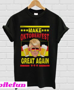 Trump make Oktoberfest great again T-shirt