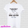 Occupational therapist by day dog lover by night T-Shirt