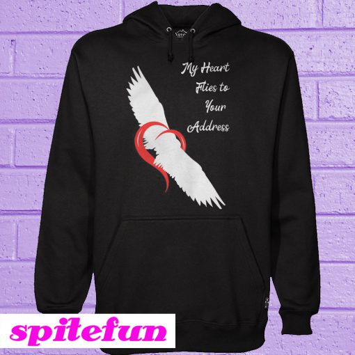 My heart flies to your address Hoodie