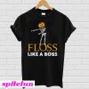 Skeleton Floss like a boss T-shirt