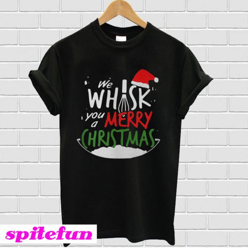 We whisk you a Merry Christmas T-shirt