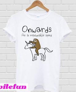 Onwards at a reasonable speed Sloth riding unicorn T-Shirt