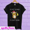 I'm not gonna Raichu a love song T-shirt