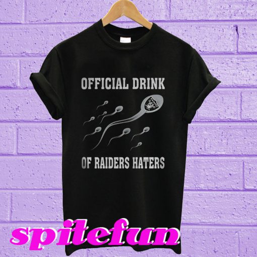 Drink Of Oakland Raiders Haters T-shirt