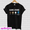 Colin Kaepernick Same Crime T-shirt