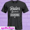 Rules Don't Apply To Grandma T-Shirt